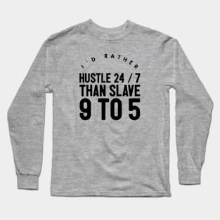 Hustle 24 / 7 Long Sleeve T-Shirt